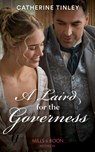 A Laird For The Governess - TINLEY,  Catherine - 9780263301564