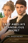 Lady Amelia's Scandalous Secret - Eva Shepherd - 9780263305180