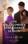 The Wallflower's Last Chance Season - Julia Justiss - 9780263305302
