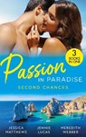 Passion In Paradise: Second Chances - MATTHEWS,  Jessica ; Lucas, Jennie ; Webber, Meredith - 9780263305616
