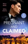 Pregnant And Claimed - Maya Blake ; Millie Adams - 9780263320183
