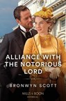 Alliance With The Notorious Lord - Bronwyn Scott - 9780263320589