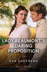 Lady Beaumont's Daring Proposition - Eva Shepherd - 9780263320763