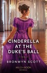 Cinderella At The Duke's Ball - Bronwyn Scott - 9780263320848