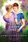 The Duke's Sister And I - Emma-Claire Sunday - 9780263320909
