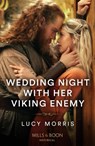 Wedding Night With Her Viking Enemy - Lucy Morris - 9780263321067