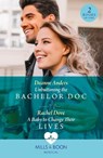 Unbuttoning The Bachelor Doc / A Baby To Change Their Lives - Deanne Anders ; Rachel Dove - 9780263321609