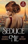 Seduce Me - Sharon Kendrick ; Kali Anthony - 9780263344523