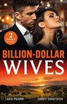 Billion-Dollar Wives - Tara Pammi ; Emmy Grayson - 9780263344561