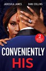 Conveniently His - Jadesola James ; Dani Collins - 9780263344578