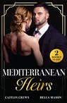 Mediterranean Heirs - Caitlin Crews ; Bella Mason - 9780263344677