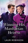 Winning His Manhattan Heiress - Lauri Robinson - 9780263345070