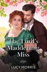 The Lord's Maddening Miss - Lucy Morris - 9780263345186