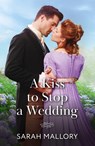 A Kiss To Stop A Wedding - Sarah Mallory - 9780263345216