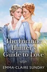 The Fortune Hunter's Guide To Love - Emma-Claire Sunday - 9780263345285