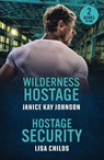 Wilderness Hostage / Hostage Security - Janice Kay Johnson ; Lisa Childs - 9780263397017