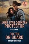 Lone Star Country Protector / Colton On Guard - Barb Han ; Karen Whiddon - 9780263397321