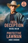 Fatal Deception / Protective Lawman - Nicole Helm ; Janie Crouch - 9780263397383