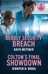 Deadly Security Breach / Colton's Final Showdown - Katie Mettner ; Jennifer D. Bokal - 9780263397406