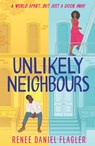 Unlikely Neighbours - Renee Daniel Flagler - 9780263397468
