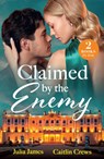 Claimed By The Enemy - Julia James ; Caitlin Crews - 9780263418248