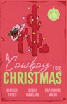 A Cowboy For Christmas - Maisey Yates ; Debbi Rawlins ; Catherine Mann - 9780263419160