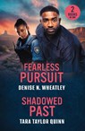Fearless Pursuit / Shadowed Past - Denise N. Wheatley ; Tara Taylor Quinn - 9780263420180