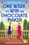 One Week To Win The Chocolate Maker - Timothy Janovsky - 9780263420753