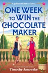 One Week To Win The Chocolate Maker - Timothy Janovsky - 9780263420753