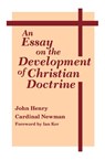 An Essay on the Development of Christian Doctrine - John Henry Cardinal Newman - 9780268009212