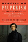 Memoirs on Pauperism and Other Writings - Alexis de Tocqueville - 9780268109059