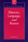 Rhetoric, Language and Reason - Michael Meyer - 9780271010571