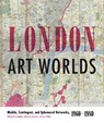 London Art Worlds - JO (LECTURER,  Courtauld Institute) Applin ; Catherine (Lecturer) Spencer ; Amy (PhD Candidate) Tobin - 9780271078540