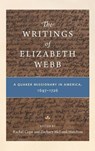 The Writings of Elizabeth Webb - RACHEL (BYU) COPE ; ZACHARY MCLEOD (ASSISTANT PROFESSOR OF ENGLISH,  Colorado State University ) Hutchins - 9780271082226