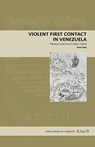 Violent First Contact in Venezuela - Peter (University of Texas at Austin) Hess - 9780271091792