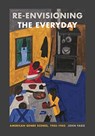 Re-envisioning the Everyday - John (University of Birmingham Fagg - 9780271094007