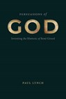 Persuasions of God - Paul Lynch - 9780271097107