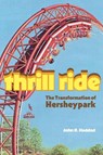 Thrill Ride - John R. (Penn State University - Harrisburg) Haddad - 9780271099927