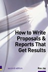 How to Write Proposals & Reports That Get Results - Ros Jay - 9780273644972