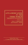 Anti-Americanism in the Third World - Alvin Rubinstein ; Donald E. Smith - 9780275912574