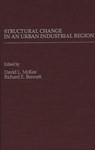 Structural Change in an Urban Industrial Region - David L. McKee ; R. E. Bennett - 9780275923532