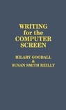 Writing for the Computer Screen - Hilary Goodall ; Susan Smith Reilly - 9780275929473
