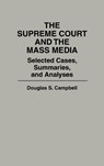 The Supreme Court and the Mass Media - Douglas S. Campbell - 9780275934217