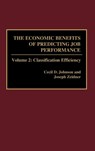 The Economic Benefits of Predicting Job Performance - Cecil D. Johnson ; Joseph Zeider - 9780275939588