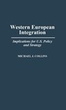 Western European Integration - Michael J. Collins - 9780275941703
