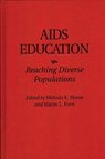 AIDS Education - Martin Forst ; Melinda Moore - 9780275949044