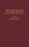 Price Policies and Economic Growth - Jorge Salazar-Carrillo ; Antonio Jorge - 9780275953225