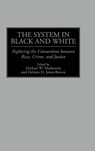 The System in Black and White - Delores D. Jones-Brown ; Michael W. Markowitz - 9780275959746