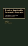 Creating Sustainable Community Programs - Mark R. Daniels - 9780275967741