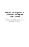 Oil and Development in Venezuela during the 20th Century - Jorge Salazar-Carrillo ; Bernadette West - 9780275972622